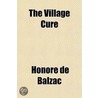 The Village Curé by Honorï¿½ De Balzac