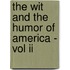 The Wit And The Humor Of America - Vol Ii