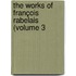 The Works Of François Rabelais (Volume 3