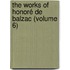The Works Of Honoré De Balzac (Volume 6)
