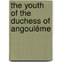 The Youth Of The Duchess Of Angoulême