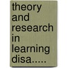 Theory and Research in Learning Disa..... door J.P. Das