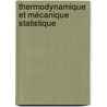 Thermodynamique et mécanique statistique by Walter Greiner
