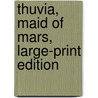Thuvia, Maid Of Mars, Large-Print Edition door Edgar Rice Burroughs