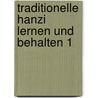 Traditionelle Hanzi lernen und behalten 1 by James W. Heisig