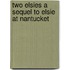 Two Elsies a Sequel to Elsie at Nantucket