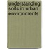Understanding Soils In Urban Environments