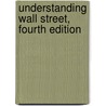 Understanding Wall Street, Fourth Edition door Lucien Rhodes