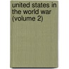 United States In The World War (Volume 2) by John Bach Mcmaster