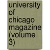 University of Chicago Magazine (Volume 3) door University Of Chicago. Association