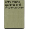 Unter Taliban, Warlords und Drogenbaronen door Reinhard Erös