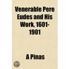 Venerable Père Eudes And His Work, 1601 door A. Pinas