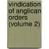 Vindication of Anglican Orders (Volume 2)