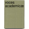 Voces Academicæ by Sir Charles Grant Robertson