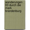 Wanderungen 03 durch die Mark Brandenburg door Theodor Fontane