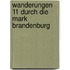 Wanderungen 11 durch die Mark Brandenburg