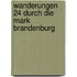 Wanderungen 24 durch die Mark Brandenburg