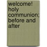 Welcome! Holy Communion; Before And After door Mother Mary Loyola