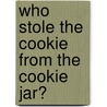 Who Stole the Cookie from the Cookie Jar? door Schneider