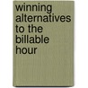 Winning Alternatives to the Billable Hour door Mark A. Robertson