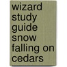 Wizard Study Guide Snow Falling On Cedars by Paul Callaghan