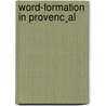 Word-Formation In Provenc¸Al by Edward Larrabee Adams