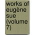 Works Of Eugène Sue (Volume 7)