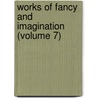 Works Of Fancy And Imagination (Volume 7) by MacDonald George MacDonald