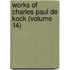 Works of Charles Paul de Kock (Volume 14)