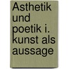 Ästhetik und Poetik I. Kunst als Aussage door Hans-Georg Gadamer