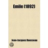 Émile (1892) by Jean Jacques Rousseau