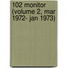102 Monitor (Volume 2, Mar 1972- Jan 1973) door United States. Environmental Agency