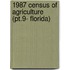 1987 Census Of Agriculture (pt.9- Florida)