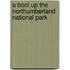 A Boot Up The Northumberland National Park