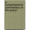 A Comprehensive Commentary On The Qurã¡N door Elwood Morris Wherry