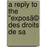 A Reply To The "Exposã© Des Droits De Sa door William Walton