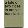 A Tale Of Two Cities In Arabic Translation door Fatima Muhammad Muhaidat