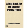 A Text-Book For The Study Of Poetry (1913) door Francis M. Connell