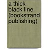 A Thick Black Line (Bookstrand Publishing) door Judah Raine