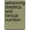 Advancing Dietetics And Clinical Nutrition by Helen M. Barker