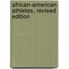 African-American Athletes, Revised Edition door Nathan Aaseng