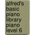 Alfred's Basic Piano Library Piano Level 6