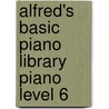Alfred's Basic Piano Library Piano Level 6 by Willard Palmer