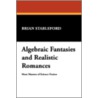 Algebraic Fantasies and Realistic Romances by Brian Stableford