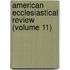 American Ecclesiastical Review (Volume 11)