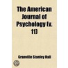 American Journal Of Psychology (Volume 11) door Granville Stanley Hall