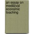 An Essay On Mediã¦Val Economic Teaching