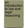 An Introduction to Law and Legal Reasoning door Steven J. Burton