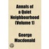 Annals of a Quiet Neighbourhood (Volume 1)