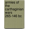Armies Of The Carthaginian Wars 265-146 Bc door Terence Wise